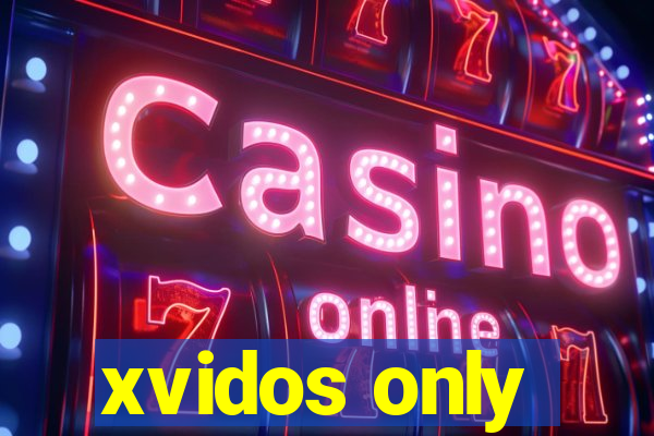 xvidos only